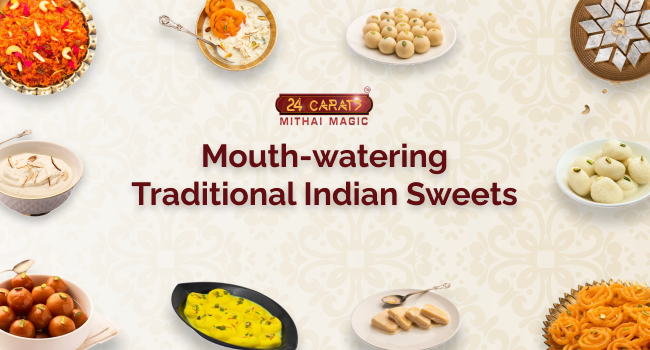 Mouth-watering Traditional Indian Sweets