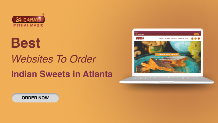 Best Website to Order Indian Sweets Online in Atlanta